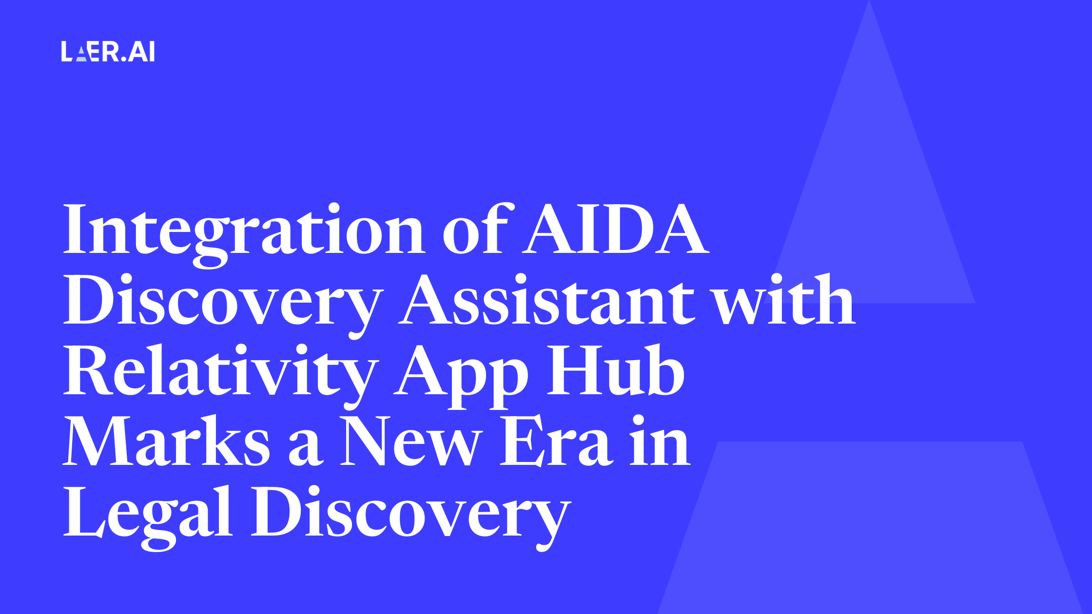 Integration of AIDA Discovery Assistant with Relativity App Hub Marks a New Era in Legal Discovery